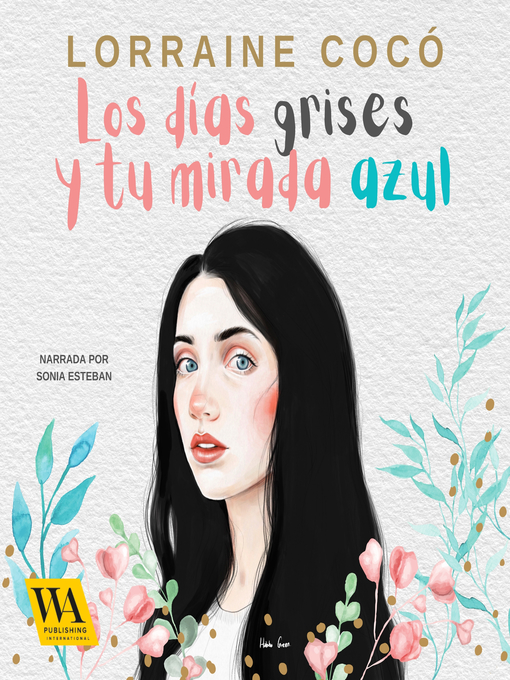 Title details for Los días grises, y tu mirada azul by Lorraine Cocó - Available